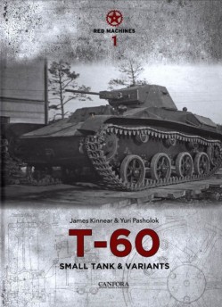Red Machines Vol.1: The T-60 small tank and variants