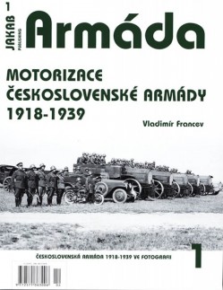 Armáda 1: Motorizace Československé armády 1918-1939