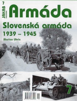 ARMÁDA č.7 Slovenská armáda 1939-1945