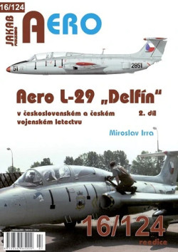 Aero č. 16/124: Aero L-29 Delfín v českosl. a českém letectvu 2.díl - Reedice