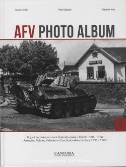 AFV PHOTO ALBUM VOL.1 - Bojová technika na území Československa v letech 1938-1968