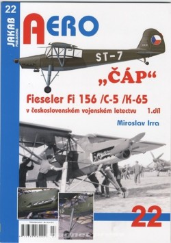 Aero 22: „ČÁP“ Fieseler Fi 156 /C-5 /K-65 v československém vojenském letectvu - 1.díl